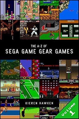 [21bde] #Full% ~Download@ The A-Z of Sega Game Gear Games: Volume 1 (The Sega Game Gear) - Kieren Hawken @P.D.F%