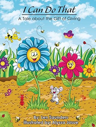 [8433f] #F.u.l.l.^ ~D.o.w.n.l.o.a.d~ I Can Do That: A Tale About the Gift of Giving - Len Saunders !P.D.F%