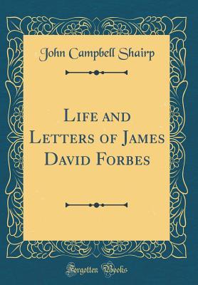 [fe297] @Read@ !Online@ Life and Letters of James David Forbes (Classic Reprint) - John Campbell Shairp *P.D.F#