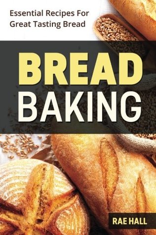 c94ec] !D.o.w.n.l.o.a.d@ Bread Baking: Essential Recipes For Great Tasting Bread - Rae Hall #P.D.F^