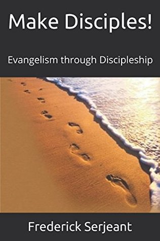 [c35f9] @Download# Make Disciples!: Evangelism through Discipleship - Frederick Serjeant %PDF@