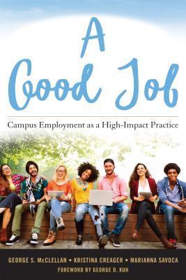 [685a7] ~R.e.a.d~ A Good Job: Campus Employment as a High-Impact Practice - George S McClellan *P.D.F^