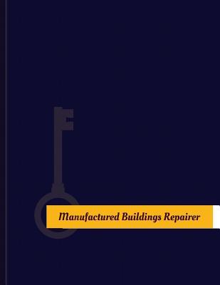 [49f5e] @R.e.a.d! %O.n.l.i.n.e% Manufactured Buildings Repairer Work Log: Work Journal, Work Diary, Log - 131 Pages, 8.5 X 11 Inches - Key Work Logs #P.D.F%