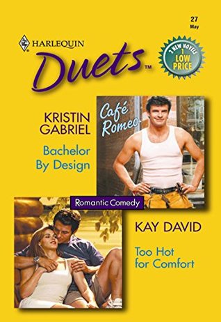 [5a894] !R.e.a.d# @O.n.l.i.n.e* Bachelor By Design: Bachelor By Design / Too Hot For Comfort (Mills & Boon Silhouette) - Kristin Gabriel @PDF*