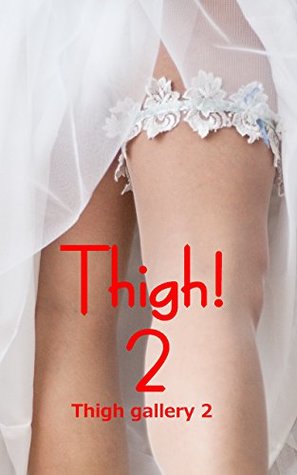 [9b822] *Read% Thigh! 2: Thigh Gallery 2 (AoB art photo Book 12) - AoB T.K #e.P.u.b~