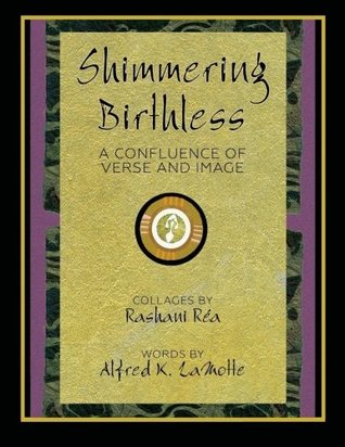 [12cb3] ^Download! Shimmering Birthless: A Confluence of Verse and Image - Rashani Rea @PDF*