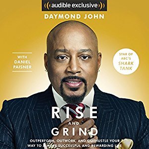 [b7df0] *Read* Rise and Grind: Outperform, Outwork, and Outhustle Your Way to a More Successful and Rewarding Life - Daymond John #ePub~