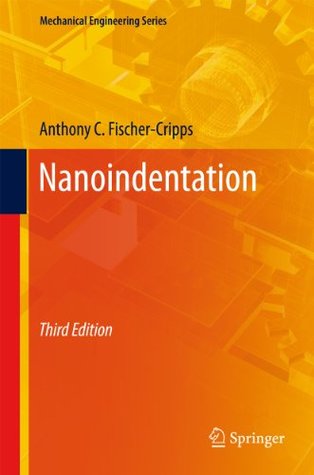 [13996] @Full# !Download# Nanoindentation (Mechanical Engineering Series) - Anthony C. Fischer-Cripps %ePub^