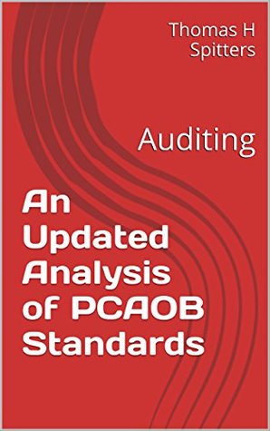 [4666f] ^Read! !Online* An Updated Analysis of PCAOB Standards: Auditing - Thomas H Spitters *e.P.u.b!