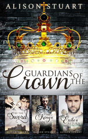 [2896c] ~Read! Guardians Of The Crown Complete Collection/By The Sword/The King's Man/Exile's Return - Alison Stuart #e.P.u.b!