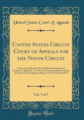 [4f86e] %F.u.l.l.^ !D.o.w.n.l.o.a.d% United States Circuit Court of Appeals for the Ninth Circuit, Vol. 5 of 7: Transcript of Record; The California Development Company, Appellant, Vs; The New Liverpool Salt Company (a Corporation), Appellee (Pages 1777 to 2192 Inclusive) (Classic Reprint) - United States Court of Appeals ^P.D.F!