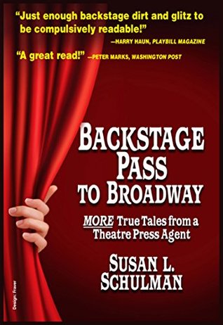 [1c9ca] @Full# @Download# Backstage Pass to Broadway: More True Tales from a Theatre Press Agent - Susan Schulman ^e.P.u.b%