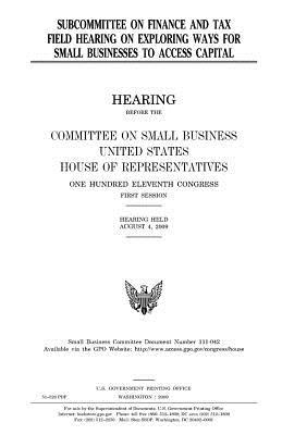 [748f0] %R.e.a.d% Subcommittee on Finance and Tax Field Hearing on Exploring Ways for Small Businesses to Access Capital - U.S. Congress #e.P.u.b#
