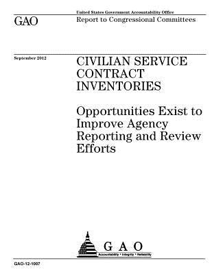 [25ac0] !R.e.a.d^ Civilian Service Contract Inventories: Opportunities Exist to Improve Agency Reporting and Review Efforts - U.S. Government Accountability Office !ePub%