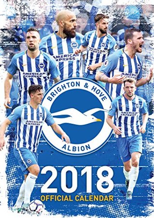 [ff1cd] #Download@ The Official Brighton & Hove Albion FC Calendar 2018 - Twocan ~P.D.F~
