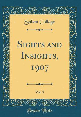 [02c9a] !Download% Sights and Insights, 1907, Vol. 3 (Classic Reprint) - Salem College #e.P.u.b!