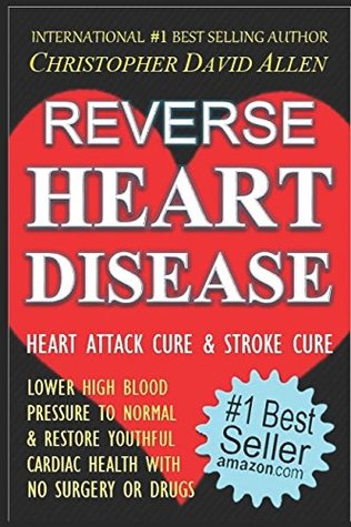 [186eb] *Download% Reverse Heart Disease: Heart Attack Cure & Stroke Cure - Christopher David Allen ~P.D.F%