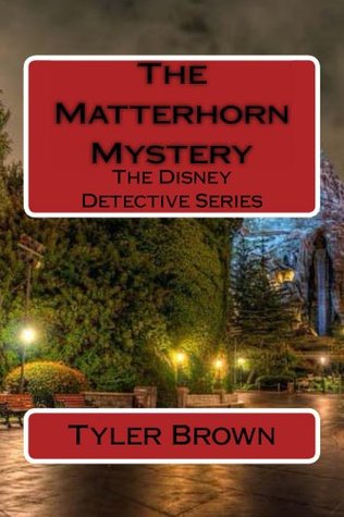 [54ae6] %R.e.a.d% The Matterhorn Mystery (The Disney Detective Series Book 1) - Tyler Brown @PDF!