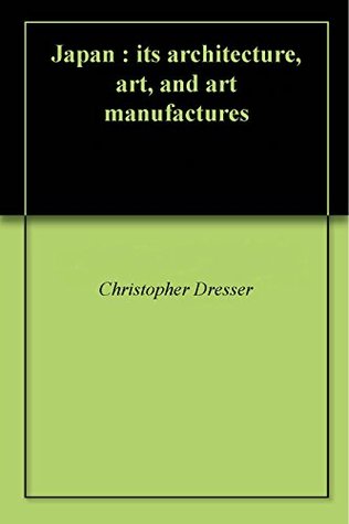 [54aaa] !Read@ Japan : its architecture, art, and art manufactures - Christopher Dresser *ePub!