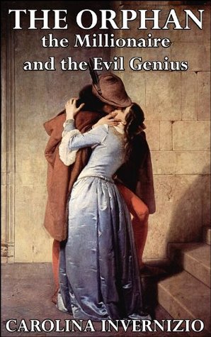 [abe20] ^F.u.l.l.^ ~D.o.w.n.l.o.a.d* The Orphan, the Millionaire, and the Evil Genius - Carolina Invernizio !e.P.u.b*