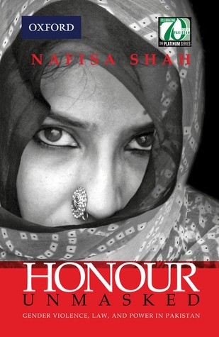 [44158] ~R.e.a.d% %O.n.l.i.n.e! Honour Unmasked: Gender Violence, Law, and Power in Pakistan - Nafisa Shah %e.P.u.b!