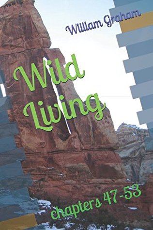 [ff327] @Download# Wild Living: chapters 47-53 (Noras Seedlings) - William Graham Sr. !PDF%