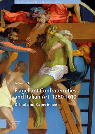 [14144] ^Full! %Download^ Flagellant Confraternities and Italian Art, 1260-1610: Ritual and Experience - Andrew H. Chen ^ePub~