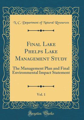 [8d383] !Read% *Online% Final Lake Phelps Lake Management Study, Vol. 1: The Management Plan and Final Environmental Impact Statement (Classic Reprint) - N C Department of Natural Resources #PDF*
