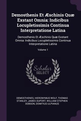 [84905] %F.u.l.l.* *D.o.w.n.l.o.a.d~ Demosthenis Et �schinis Qu� Exstant Omnia: Indicibus Locupletissimis Continua Interpretatione Latina: Demosthenis Et �schinis Qu� Exstant Omnia: Indicibus Locupletissimis Continua Interpretatione Latina; Volume 1 - Demosthenes %ePub@