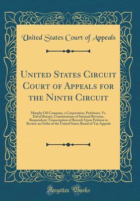 [2214d] ~R.e.a.d# *O.n.l.i.n.e~ United States Circuit Court of Appeals for the Ninth Circuit: Murphy Oil Company, a Corporation, Petitioner, vs. David Burnet, Commissioner of Internal Revenue, Respondent; Transcription of Record; Upon Petition to Review an Order of the United States Boa - United States Court of Appeals %e.P.u.b%