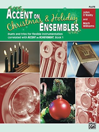 [ae090] %Full@ !Download~ Accent on Christmas & Holiday Ensembles for Flute (Accent on Achievement) - John O'Reilly ~PDF^