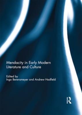 [60996] ~Read~ Mendacity in Early Modern Literature and Culture - Ingo Berensmeyer %ePub!