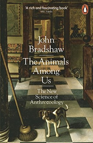 33029] @D.o.w.n.l.o.a.d~ The Animals Among Us: The New Science of Anthrozoology - John Bradshaw %PDF~
