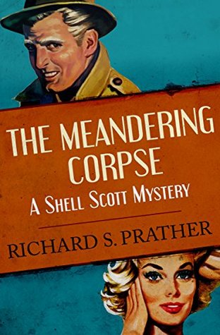 5d5b3] ^D.o.w.n.l.o.a.d! The Meandering Corpse (The Shell Scott Mysteries) - Richard S. Prather ^ePub#
