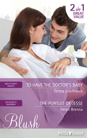 [0c9aa] #Read^ !Online@ To Have The Doctor's Baby/The Pursuit Of Jesse - Helen Brenna ^ePub*