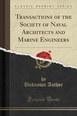 [7334b] ~R.e.a.d~ Transactions of the Society of Naval Architects and Marine Engineers (Classic Reprint) - Unknown !PDF@