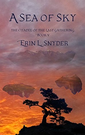 d5dcf] *D.o.w.n.l.o.a.d# A Sea of Sky (The Citadel of the Last Gathering Book 5) - Erin L. Snyder @e.P.u.b*