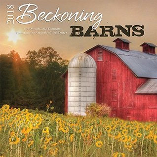 38347] %D.o.w.n.l.o.a.d^ NOT A BOOK: Beckoning Barns 2018 12 x 12 Inch Monthly Square Wall Calendar Featuring the Artwork and Photography of Lori Deiter by Hopper Studios , Rural Country Art -  !PDF@