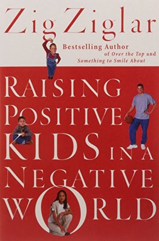 [cea8b] ~Full! *Download~ Raising Positive Kids in a Negative World [Paperback] - Zig Ziglar @ePub#