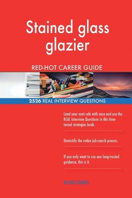 [0bb74] !Read# Stained Glass Glazier Red-Hot Career Guide; 2526 Real Interview Questions - Red-Hot Careers ^e.P.u.b*