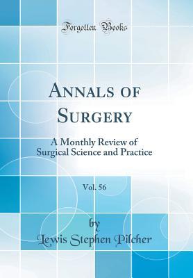 [1be3a] *Download@ Annals of Surgery, Vol. 56: A Monthly Review of Surgical Science and Practice (Classic Reprint) - Lewis Stephen Pilcher @ePub!