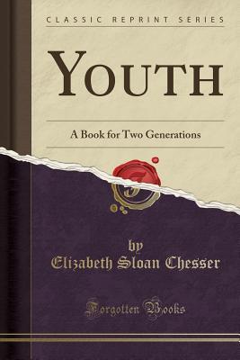 [54bdf] #Read~ Youth: A Book for Two Generations (Classic Reprint) - Elizabeth Sloan Chesser #P.D.F!