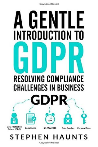 [af637] !Download% A Gentle Introduction to GDPR: Resolving Compliance Challenges in Business - Stephen Haunts %ePub!