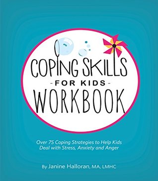 [8aa60] @Read# Coping Skills for Kids Workbook: Over 75 Coping Strategies to Help Kids Deal with Stress, Anxiety and Anger - Janine Halloran ~e.P.u.b!