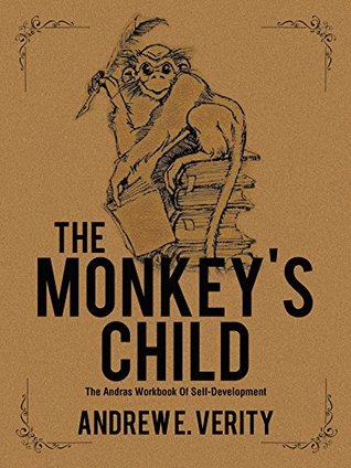 [debc1] @R.e.a.d* !O.n.l.i.n.e* The Monkey's Child: The Andras Workbook of Self-Development - Andrew E Verity ~PDF%