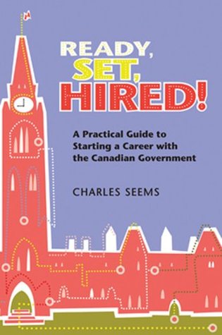 [030f7] #F.u.l.l.@ @D.o.w.n.l.o.a.d~ Ready Set Hired!: A Practical Guide to Starting a Career With the Canadian Government - Charles Seems @P.D.F*