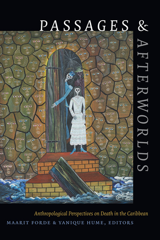 [16514] #Read% Passages and Afterworlds: Anthropological Perspectives on Death in the Caribbean - Maarit Forde %P.D.F^