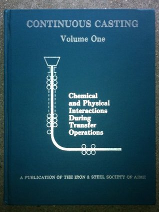 [8d15d] ^Full~ ~Download^ Continuous Casting Vol 1 - Chemical and Physical Interactions During Transfer Operations (Continuous Casting) - L.J. Heaslip #P.D.F@