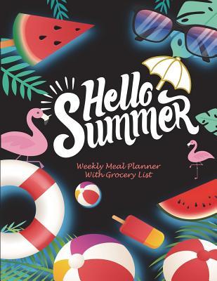 [78171] *Read! Hello Summer: Weekly Meal Planner with Grocery List: Meal Planner and Grocery List Large Print 8.5 X 11 Weekly Meal Plans for Weight Loss, Diet Plan Weight Loss -  ~ePub%