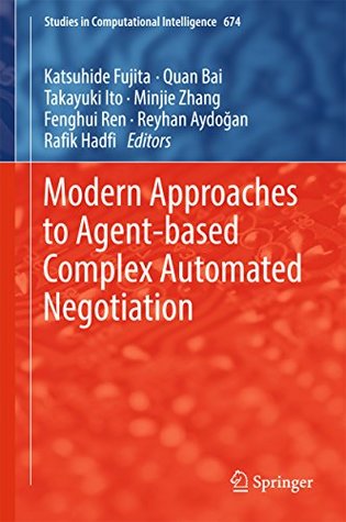 [921dc] ~F.u.l.l.! @D.o.w.n.l.o.a.d~ Modern Approaches to Agent-based Complex Automated Negotiation (Studies in Computational Intelligence) - Katsuhide Fujita #P.D.F^